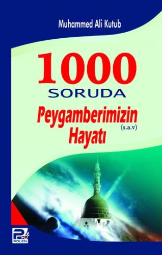 1000 Soruda Peygamberimizin Hayatı