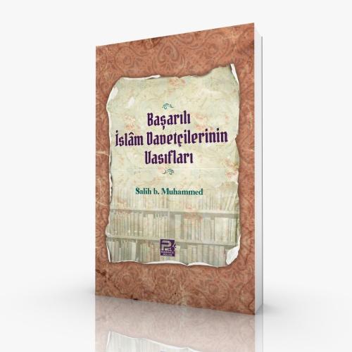 Başarılı İslam Davetçilerinin Vasıfları