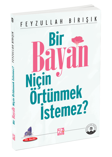 Bir Bayan Niçin Örtünmek İstemez