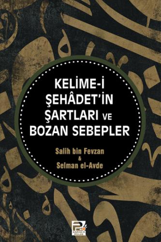 Kelime-i Şehadetin Şartları ve Bozan Sebepler