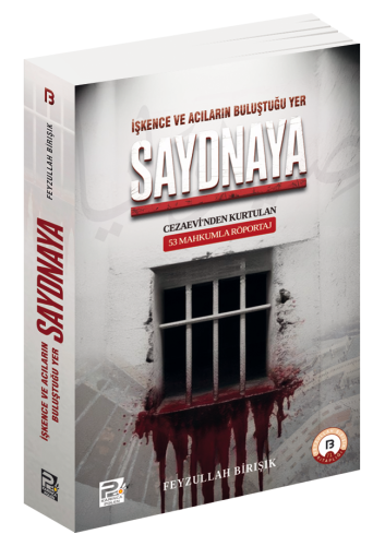 İşkence ve Acıların Buluştuğu Yer Saydnaya